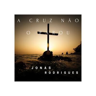 A Cruz Não O Parou's cover