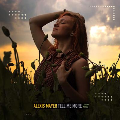 Tell Me More By Alexis Mayer's cover