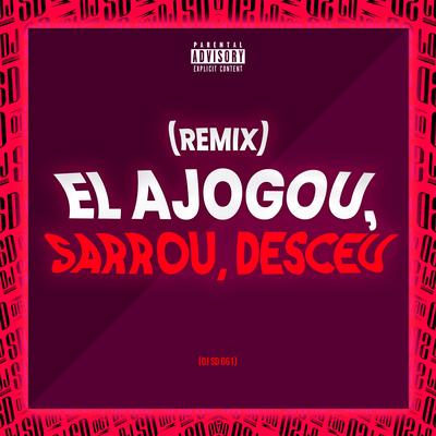 Ela Jogou, Sarrou, Desceu (feat. Mc Don Juan & MC G15) (feat. Mc Don Juan & MC G15) By DJ SD 061, Mc Don Juan, MC G15's cover