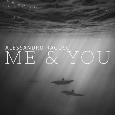 Me & You By Alessandro Raguso's cover