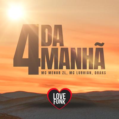 4 da Manhã By drak$, MC Lurhian, MC Menor ZL, Love Funk's cover