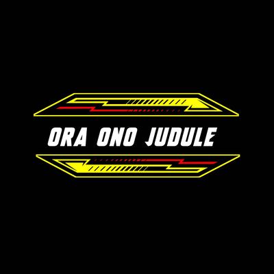 DJ ORA ONO JUDULE BASS NGUK's cover