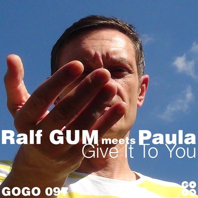 Give It To You (Ralf GUM Radio Edit) By Ralf Gum, Paula's cover