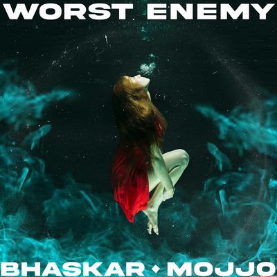 Worst Enemy By Bhaskar, Mojjo's cover