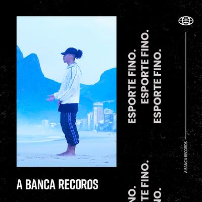 Esporte Fino By A Banca Records, L7NNON, Miatã, DaPaz, Da Paz, Yannick Nobre, Yannick, Kali, Black, Black's cover