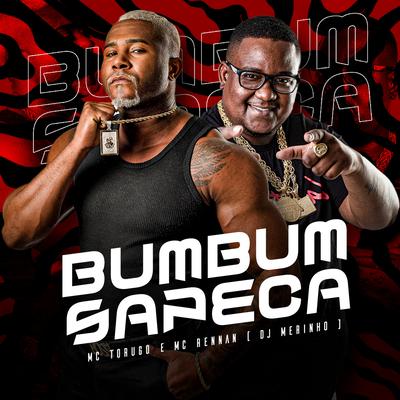 Bumbum Sapeca (Remasterizado 2023) By MC Torugo, Mc Rennan's cover