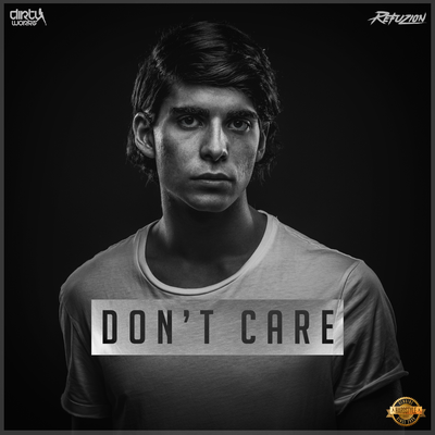 Don't Care By Refuzion's cover