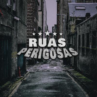 Ruas Perigosas By Eusoares085's cover