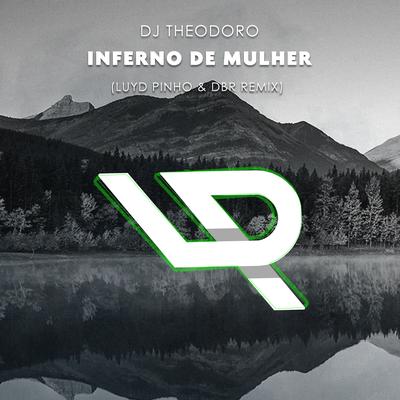 Inferno De Mulher (feat. DBR Remix)'s cover