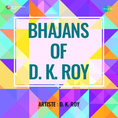 Bhajans Of D K Roy's cover