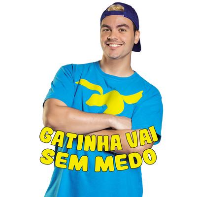 Gatinha Vai Sem Medo By Luccas Neto's cover