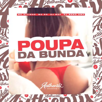 Poupa da Bunda (feat. Mc Kitinho, Mc Rd & DJ Meno GMZ) (feat. Mc Kitinho, Mc Rd & DJ Meno GMZ)'s cover