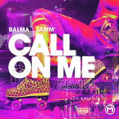 Call On Me (Balma, JAMM’ Revibe) (Radio Edit) By Balma, JAMM’'s cover