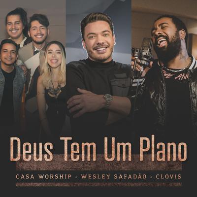 Deus Tem um Plano By Wesley Safadão, Clovis, Casa Worship's cover
