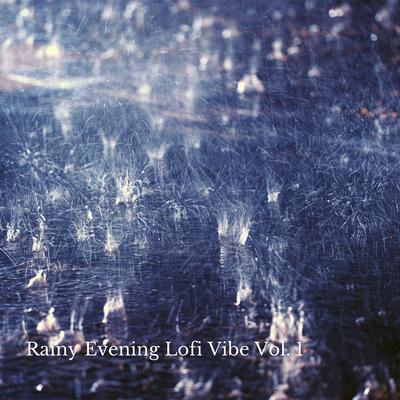 Rainy Evening Lofi Vibe Vol. 1's cover