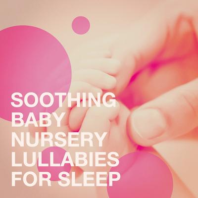 Soothing Baby Nursery Lullabies for Sleep's cover