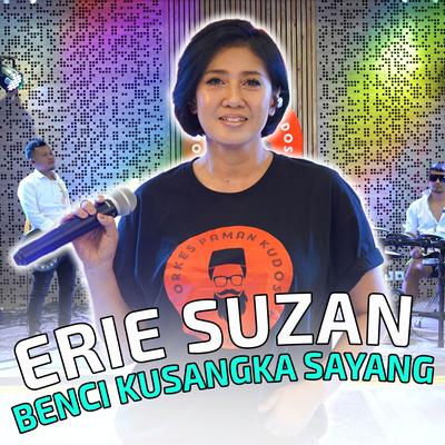 Benci Kusangka Sayang By Erie Suzan's cover