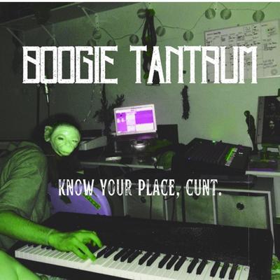 KNOW YOUR PLACE, CUNT.'s cover