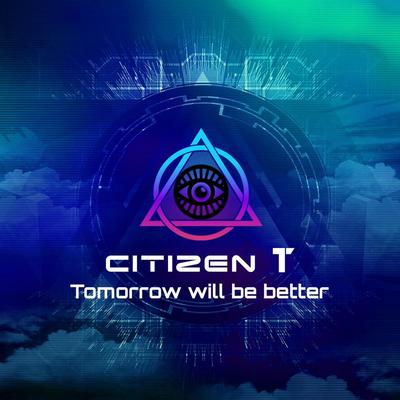 Tomorrow will be better By Citizen T's cover