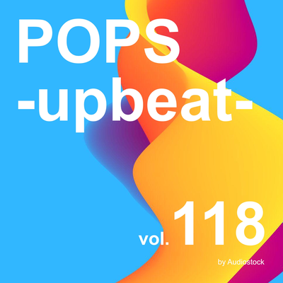 POPS -upbeat-, Vol. 118 -Instrumental BGM- by Audiostock's cover