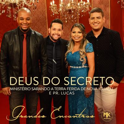Deus do Secreto By Ministério Sarando a Terra Ferida, Pr. Lucas's cover