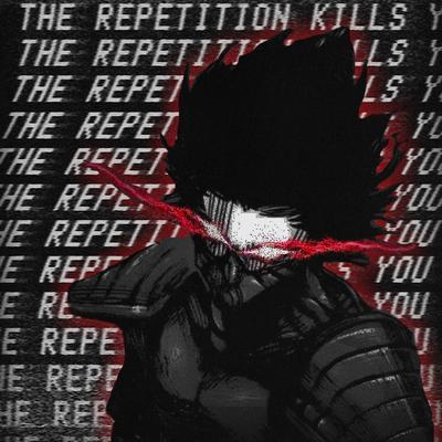The Repetition Kills You By PEVKO's cover