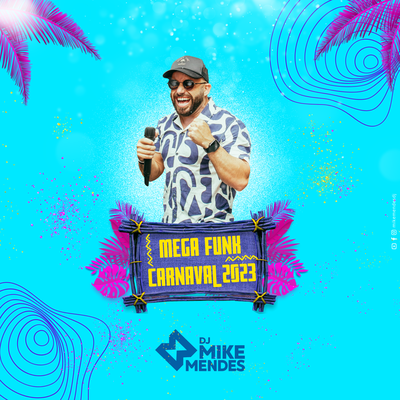 MEGA FUNK - ESPECIAL CARNAVAL 2023 By Mike Mendes Dj's cover