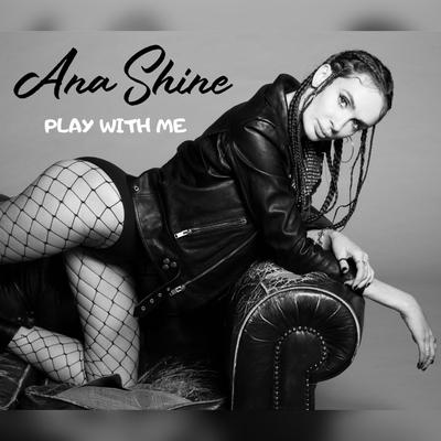 Play With Me By Ana Shine's cover