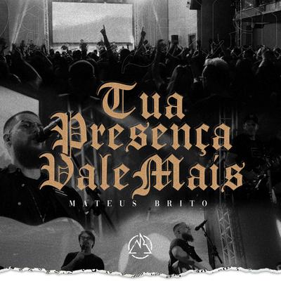 Tua Presença Vale Mais  (Ao Vivo)'s cover