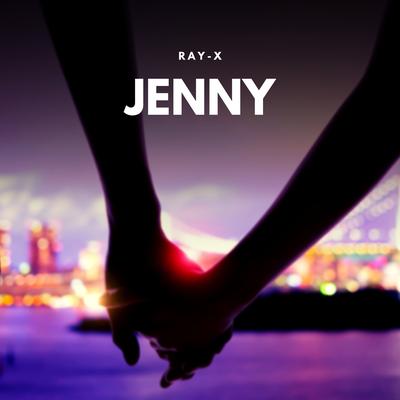 Jenny (I Wanna Ruin Our Friendship) By Ray-X's cover