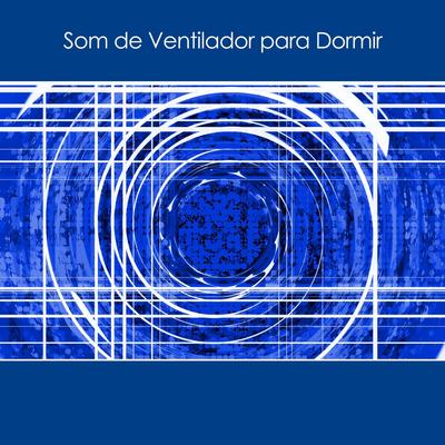 Som de Ventilador para Dormir By Som para Dormir's cover