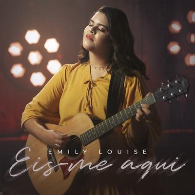 Eis-Me Aqui By Emily Louise's cover