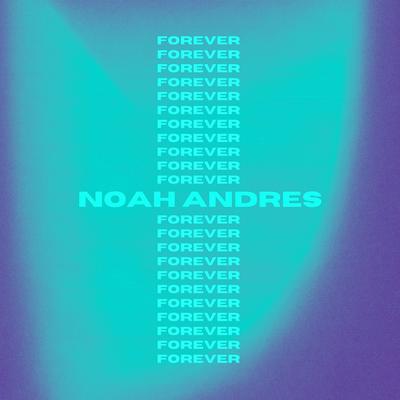 Forever By Noah Andres's cover
