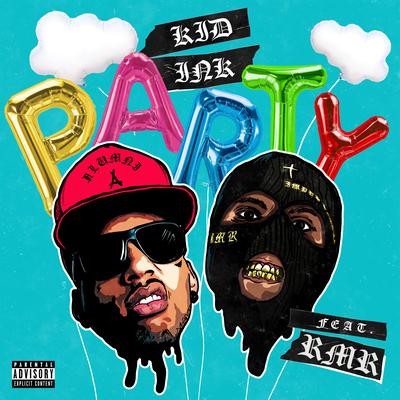 Party (feat. RMR) By Kid Ink, RMR's cover