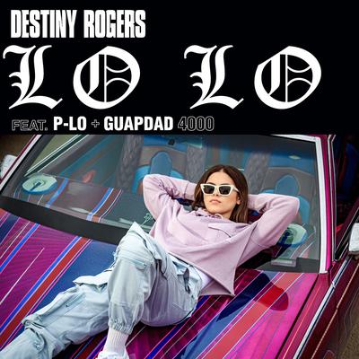 Lo Lo By Destiny Rogers, P-Lo, Guapdad 4000's cover