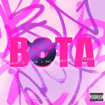 Bota By MC Kevin o Chris, MC Pipokinha, TR3VAS's cover