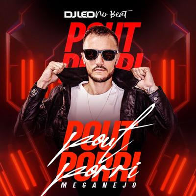 Pout Porri (MEGANEJO-REMIX) By DjLeo no Beat's cover