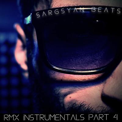 Rmx Instrumentals, Pt. 4 By Sargsyan Beats's cover