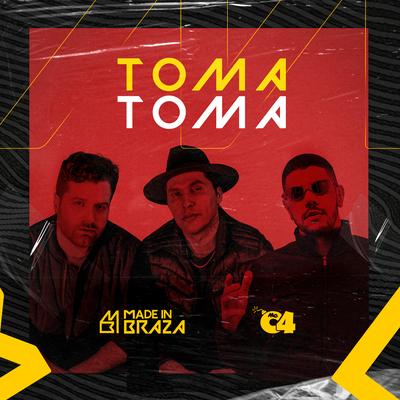 Toma Toma By Made In Braza, MC C4's cover