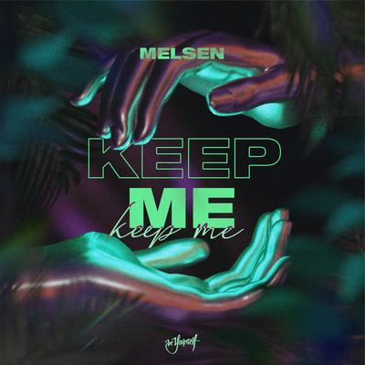 Keep Me By Melsen's cover