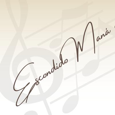 Escondido Maná By carlinhosdobaile's cover