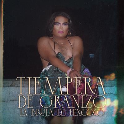 Tiempera de granizo By La bruja de Texcoco's cover