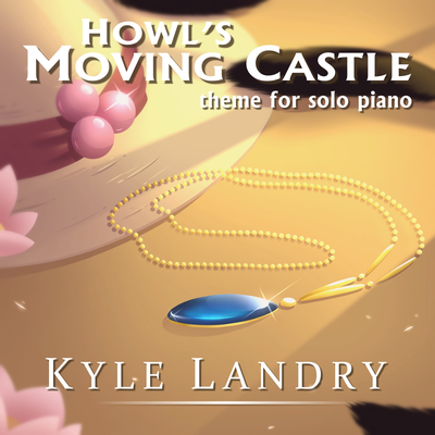 Howl's Moving Castle Theme By Kyle Landry's cover