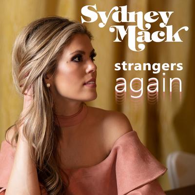 Strangers Again By Sydney Mack's cover
