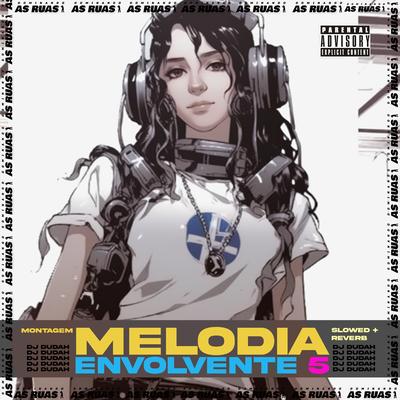 Montagem Melodia Envolvente 5 By DJ DUDAH, Mc Baiano, Mc Vuiziki's cover