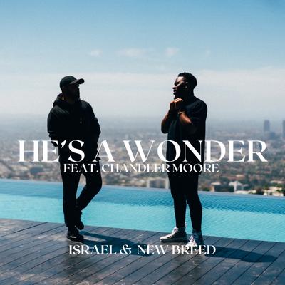 He's a Wonder (Studio Single) By Israel & New Breed, Chandler Moore's cover