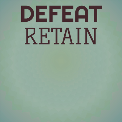 Defeat Retain's cover