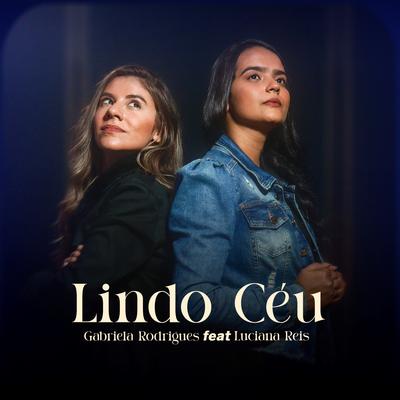Lindo Céu (Playback) By Gabriela Rodrigues, Luciana Reis's cover