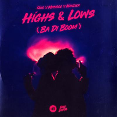 Highs & Lows (Ba Di Boom) By Mangoo, IZKO, Nander's cover