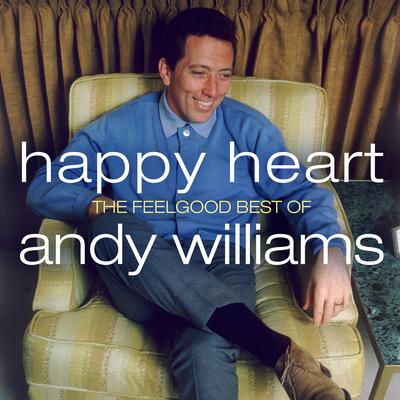 Happy Heart: The Feelgood Best of Andy Williams's cover